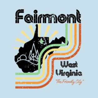 Fairmont West Virginia The Friendly City Retro T-Shirt