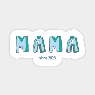 MAMA since 2023 Magnet