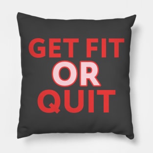Get Fit or Quit Pillow