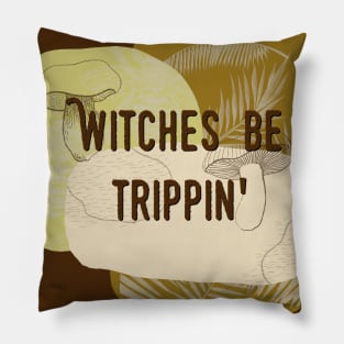 Witchy Puns - Witches Be Trippin' Pillow