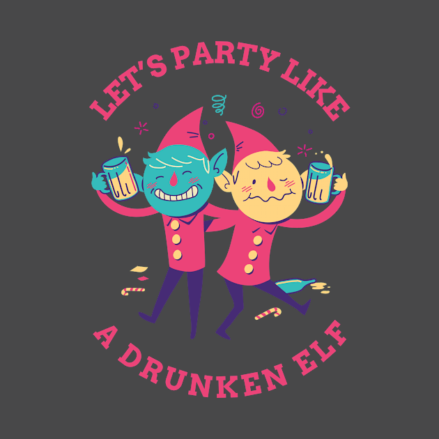 Lets Party like A Drunken Elf by B-awesome Store