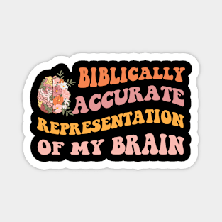 Biblically Accurate Representation Of My Brain Magnet