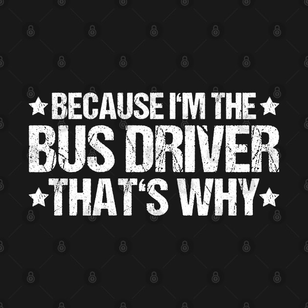 Bus Driver Busman School Bus Driver Coach Driver by Krautshirts