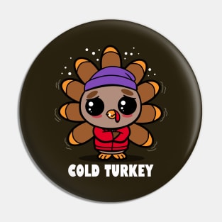 Cold Turkey Funny Kawaii Cute Sick Turkey Cartoon Pin