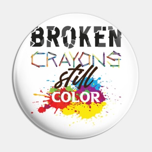 Broken crayons still color!  Hope - Inspirational Quote. Pin