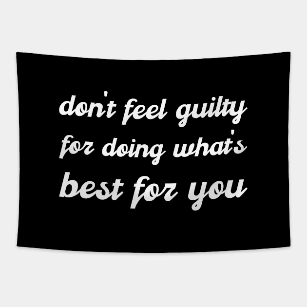 don't feel guilty for doing what's best for you Tapestry by UnCoverDesign