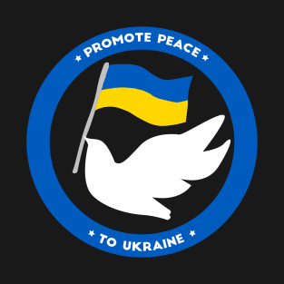 Ukraine Support No War Promote Peace T-Shirt