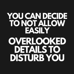 Overlooked Details - Motivational Quote T-Shirt