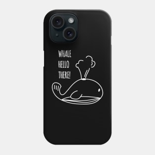 WHALE HELLO THERE Phone Case