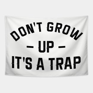 Don't grow up Tapestry