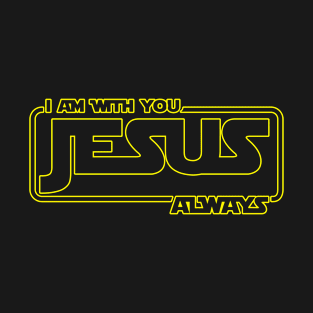 Jesus Quote - I am with you always, Jesus, Christian, Jesus Christ T-Shirt