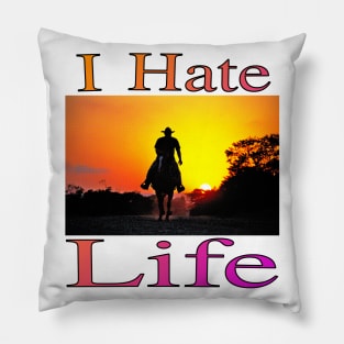 I Hate Life Pillow