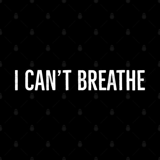 I Can't Breathe, George Floyd, Black Lives Matter by UrbanLifeApparel