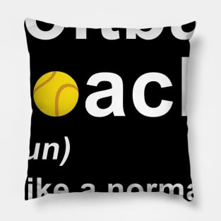 Softball Coach Noun Like A Normal Coach But Cooler Pillow