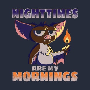 Nighttimes Are My Mornings | Funny Cute Bat Night Fire Spooky Halloween T-Shirt