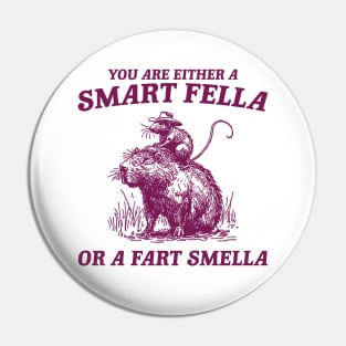 Are You A Smart Fella Or Fart Smella Vintage Shirt, Funny Rat Riding Cabybara Pin