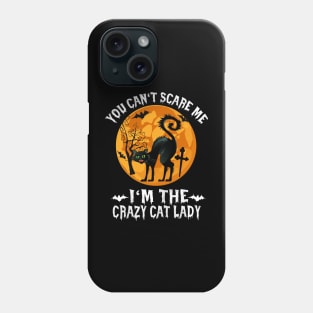 Halloween You can`t scare me, I`m the scary Cat Lady Phone Case