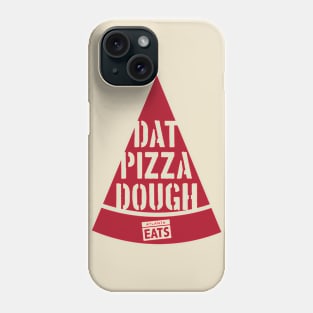 Dat Pizza Dough Phone Case