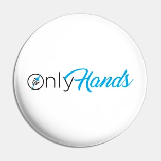 Only Hands Pin