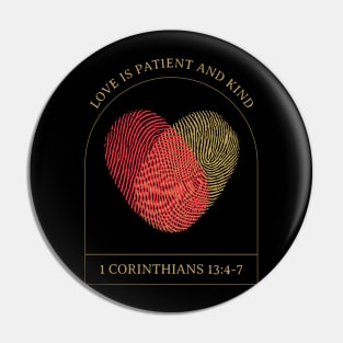 Christian Apparel - Love is patient and kind - 1 Corinthians 13:4 Pin