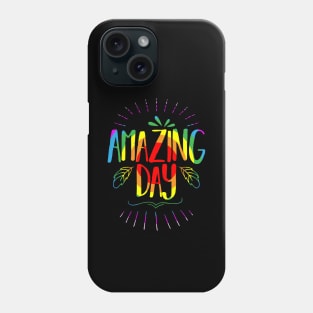 This day is amazing Phone Case