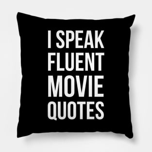 I Speak Fluent Movie Quotes Pillow