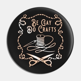 be gay do crafts Pin