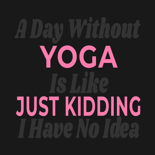 A Day Without - Yoga by Novelty-art