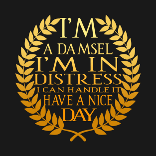 I'm a damsel T-Shirt