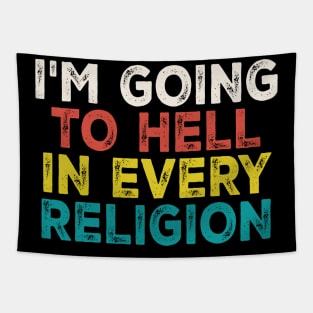 im going to hell in every religion Tapestry