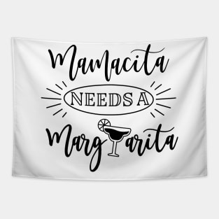 Mamacita Needs A Margarita Tapestry