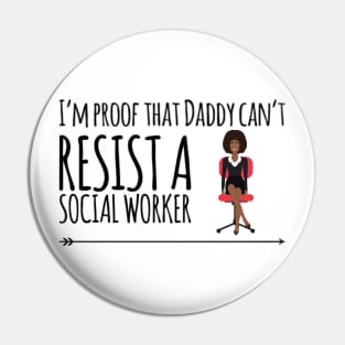 I'm proof that daddy can't resist a social worker Pin