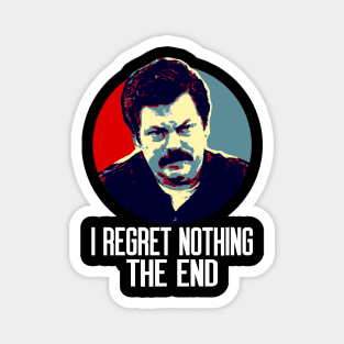 I Regret Nothing. The End. Magnet