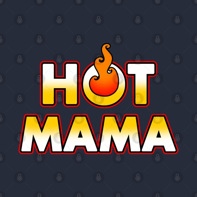 Hot Mama Fun Best Mom Gift For Her For Moms by BoggsNicolas