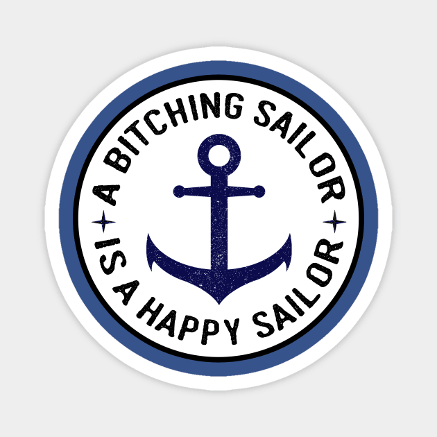 Navy Anchor a Bitching Sailor is a Happy Sailor Magnet by HighBrowDesigns