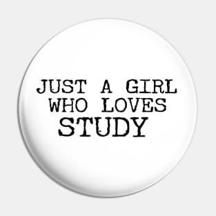 Just A Girl Who Loves Study Funny Student Pin