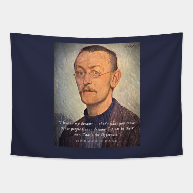 Hermann Hesse portrait  quote: I live in my dreams...Other people live in dreams, but not in their own. That's the difference. Tapestry by artbleed