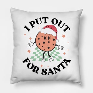 I Put Out For Santa Pillow