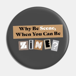 It's Hard To Be ZINE Pin