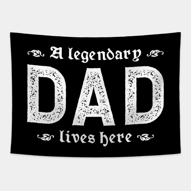 A Legendary Dad Lives Here Tapestry by TimespunThreads