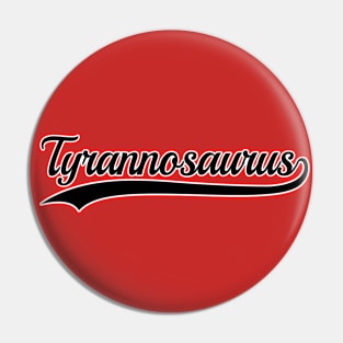 Tyranosaurus Team Pin