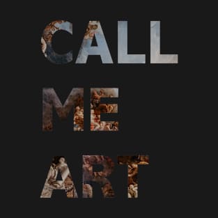 CALL ME ART Art Print Engraving T-Shirt