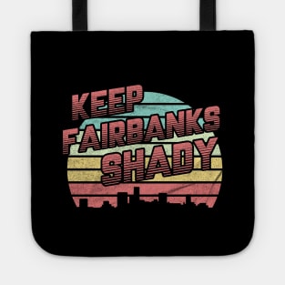 Keep Fairbanks Shady Tote