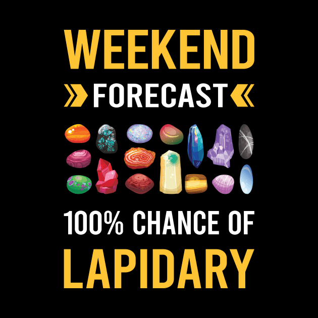 Weekend Forecast Lapidary Lapidarist by Good Day