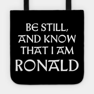 Be Still And Know That I Am Ronald Tote