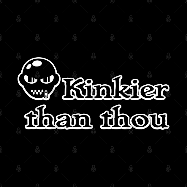 Kinkier than thou by SnarkCentral