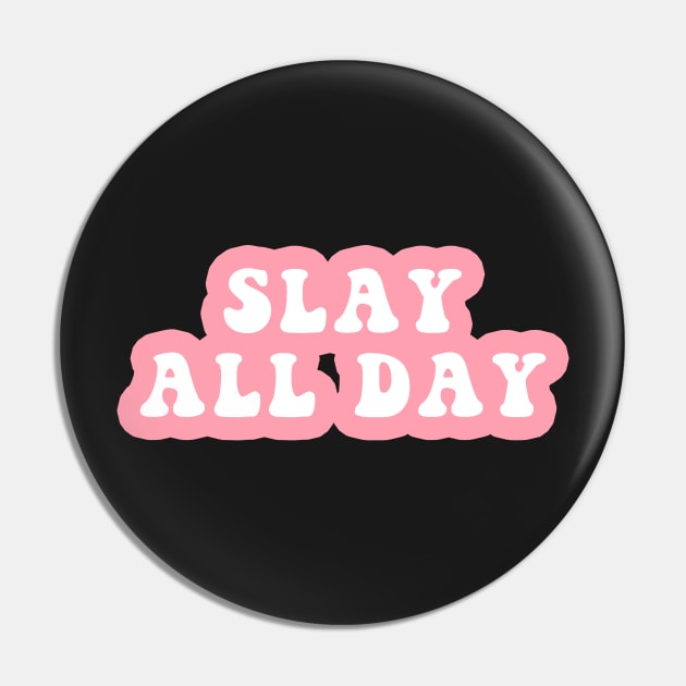 Slay All Day Pin by CityNoir