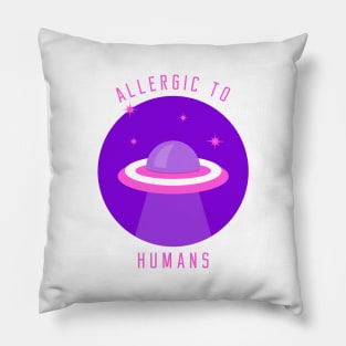 UFO don't like Humans Pillow