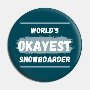 World's okayest snowboarder Pin