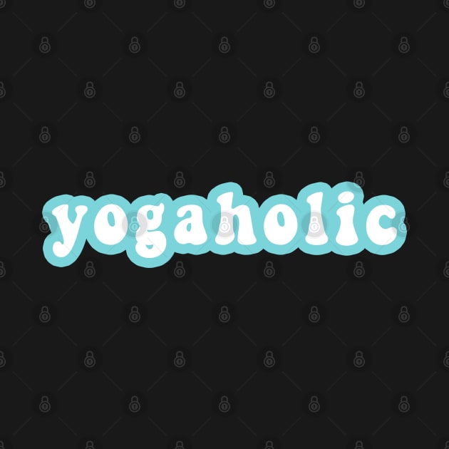 Yogaholic by CityNoir